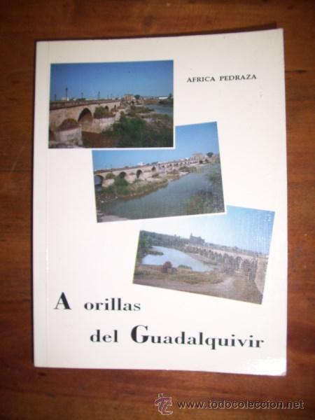 Gebrauchte B&uuml;cher: PEDRAZA, &Aacute;frica. A orillas del Guadalquivir : narrativa