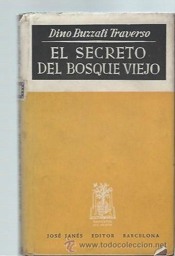 EL SECRETO DEL BOSQUE VIEJO, DINO BUZZATI TRAVERSO, JOSÃ‰ JANÃ‰S BARCELONA 1949 (Libros de Segunda Mano (posteriores a 1936) - Literatura - Narrativa - Otros)