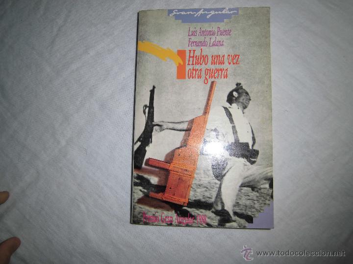 Libros de segunda mano: HUBO UNA VEZ OTRA GUERRA LUIS ANTONIO PUENTE-FERNANDO LALANA GRAN ANGULAR EDICIONES SM 1989