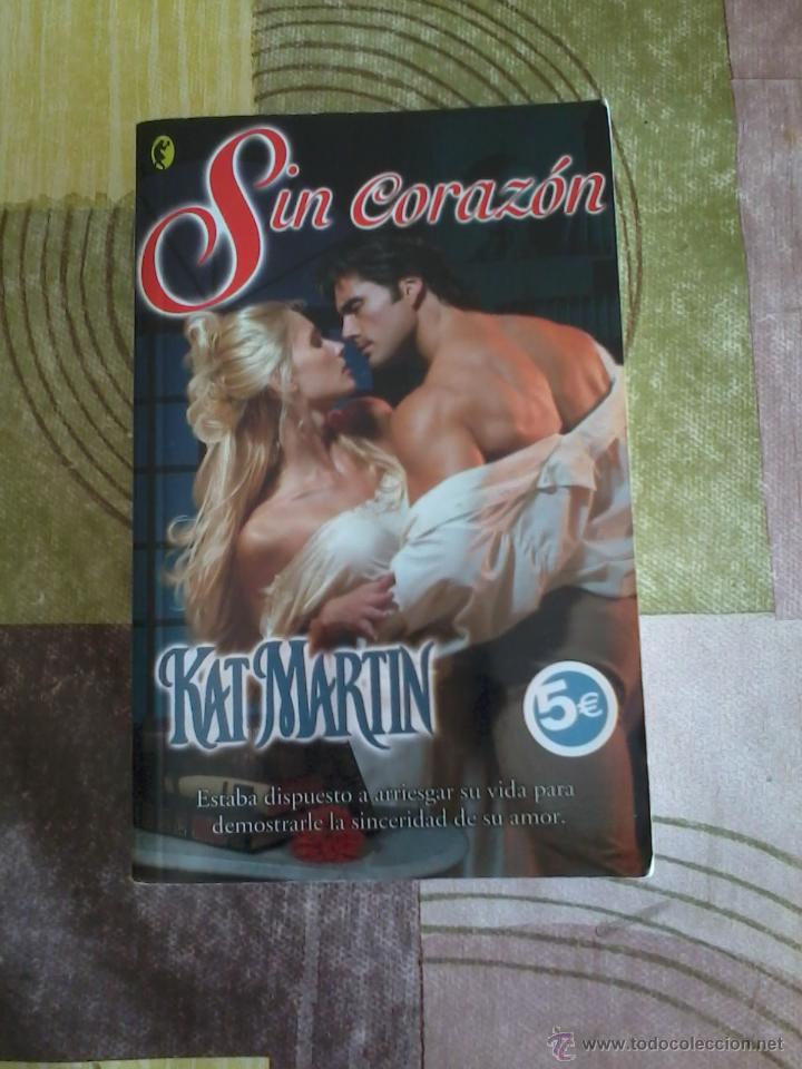 Libros de segunda mano: SIN CORAZ&Oacute;N. KAT MARTIN. ( ROM&Aacute;NTICA. ) EST2B5 - Foto 1