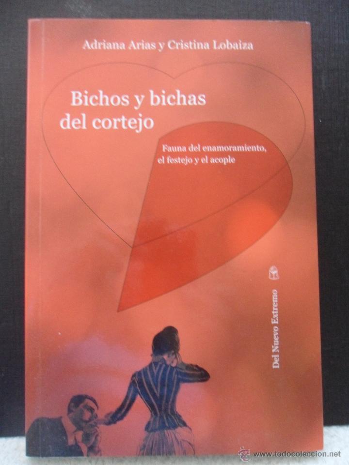 Livres d'occasion: BICHOS Y BICHAS DEL CORTEJO. FAUNA DEL ENAMORAMIENTO, DEL FESTEJO Y DEL ACOPLE. ADRIANA ARIAS Y CRIS