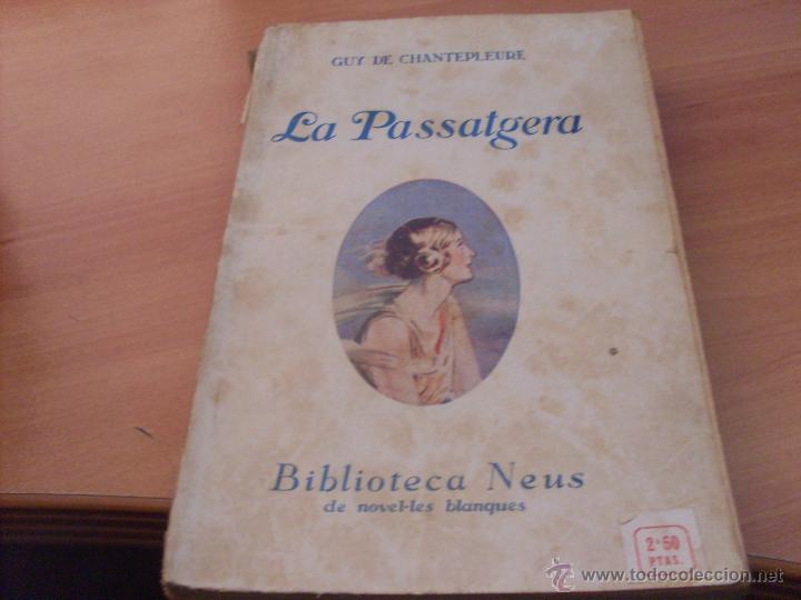 Libros de segunda mano: LA PASSATGERA (GUY DE CHANTEPLEURE) EN CATALAN (LB39) - Foto 1