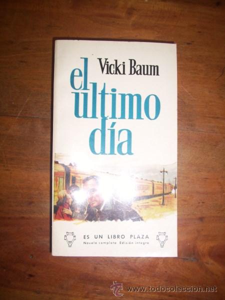 Libros de segunda mano: BAUM, Vicki. El &uacute;ltimo d&iacute;a - Foto 1