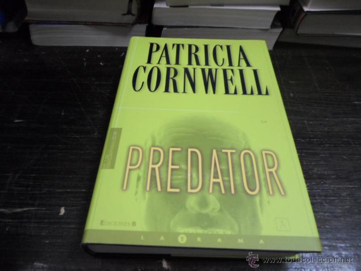Libros de segunda mano: Patricia Cornwell, Predator, Ediciones B, 2005 - Foto 1