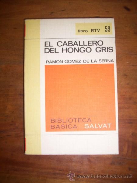 Libros de segunda mano: G&Oacute;MEZ DE LA SERNA, Ram&oacute;n. El caballero del hongo gris - Foto 1
