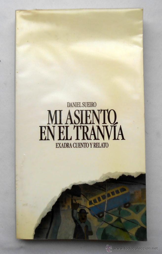 Libros de segunda mano: MI ASIENTO EN EL TRANV&Iacute;A - DANIEL SUEIRO - Foto 1