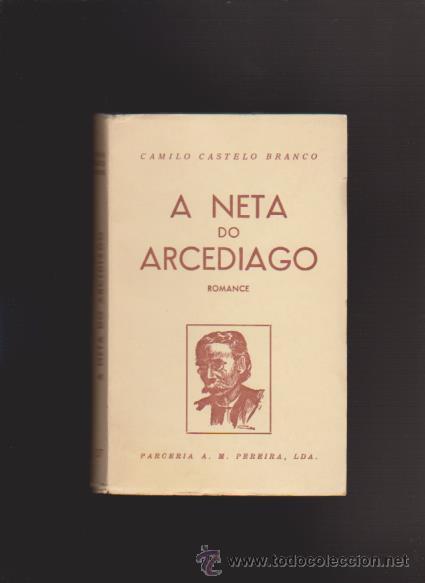 Libros de segunda mano: CAMILO CASTELO BRANCO - A NETA DO ARCEDIAGO - ROMANCE - LISBOA 1973 - Foto 1
