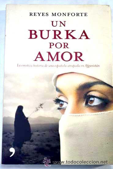 Libros de segunda mano: REYES MONFORTE: UN BURKA POR AMOR