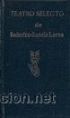 Libros de segunda mano: Teatro selecto de Federico Garcia Lorca GARCIA LORCA, FEDERICO GASTOS DE ENVIO GRATIS