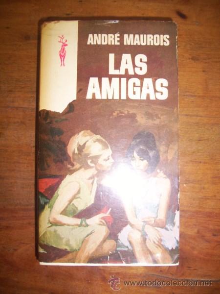 Libros de segunda mano: MAUROIS, Andr&eacute;. Las amigas - Foto 1