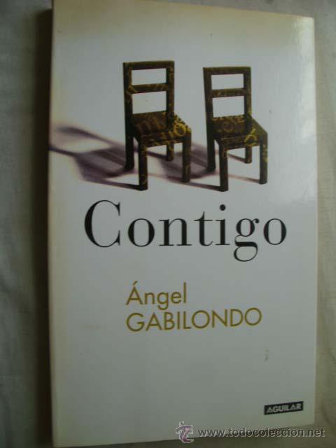 Libros de segunda mano: CONTIGO. GABILONDO, &Aacute;ngel. 2009 - Foto 1