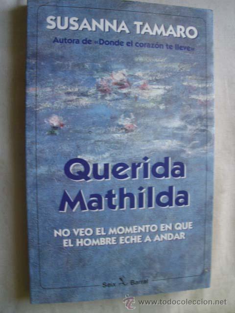 Libros de segunda mano: QUERIDA MATHILDA. TAMARO, Susanna. 1998 - Foto 1