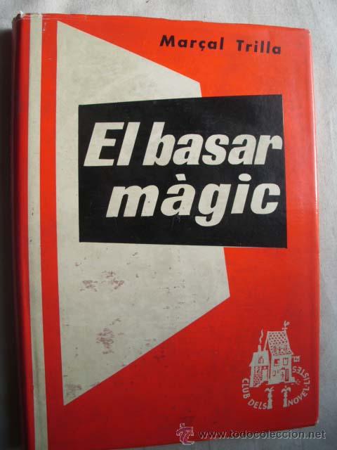Libros de segunda mano: EL BASAR M&Agrave;GIC. TRILLA, Mar&ccedil;al. 1968 - Foto 1