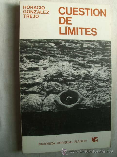 Libros de segunda mano: CUESTI&Oacute;N DE L&Iacute;MITES. GONZ&Aacute;LEZ TREJO, Horacio. 1972 - Foto 1