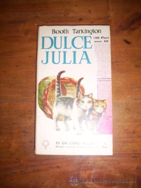 Libros de segunda mano: TARKINGTON, Booth. Dulce Julia - Foto 1