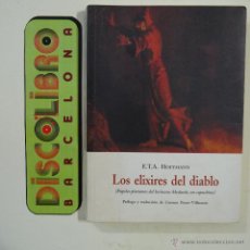 Libros de segunda mano: LOS ELIXIRES DEL DIABLO - E.T.A. HOFFMANN - EL BARQUERO - 2005. Lote 45263925