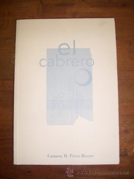 Libros de segunda mano: P&Eacute;REZ RIVERO, Carmen M. El cabrero - Foto 1