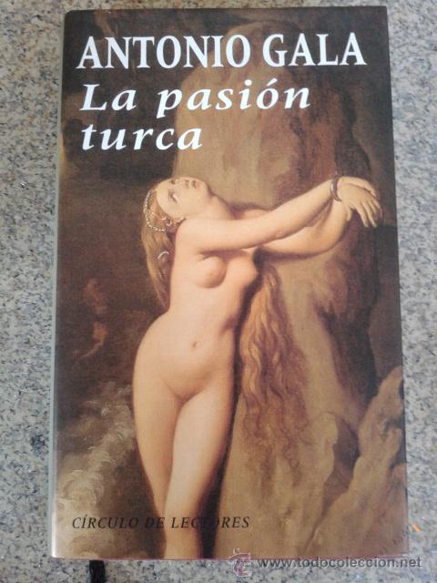 Libros de segunda mano: LA PASION TURCA -- ANTONIO GALA -- CIRCULO -- - Foto 1