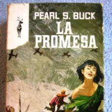 Libros de segunda mano: LA PROMESA - PEARL S. BUCK. PLAZA Y JANES EN 1967. (PREMIO NOBEL 1938 )