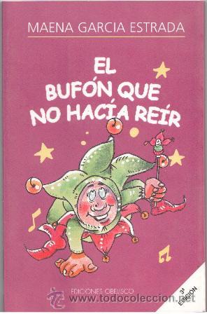Libri di seconda mano: El Buf&oacute;n que no hac&iacute;a reir, Maena Garc&iacute;a Estrada