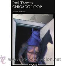 Libros de segunda mano: CHICAGO LOOP, PAUL THEROUX, TUSQUETS - Foto 1