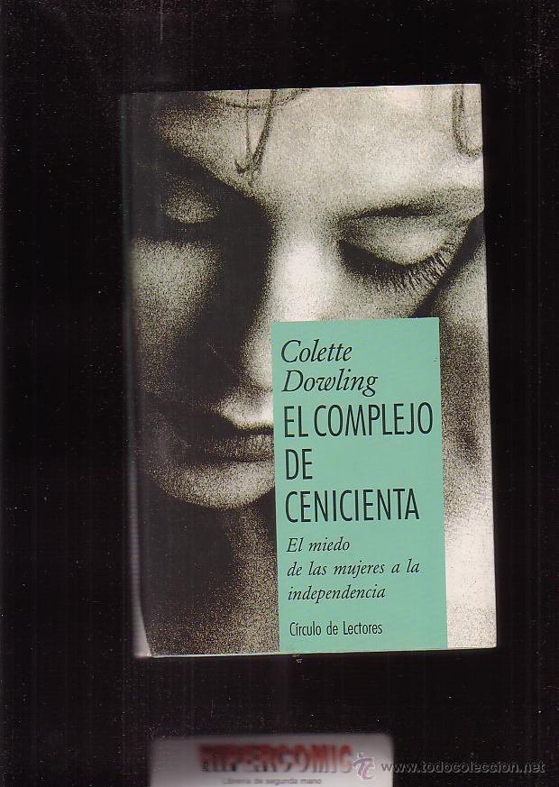 Libros de segunda mano: EL COMPLEJO DE CENICIENTA / COLETTE DOWLING - C&Iacute;RCULO DE LECTORES - Foto 1