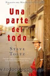 Libros de segunda mano: UNA PARTE DEL TODO, STEVE TOLTZ, EDICIONES B - Foto 1