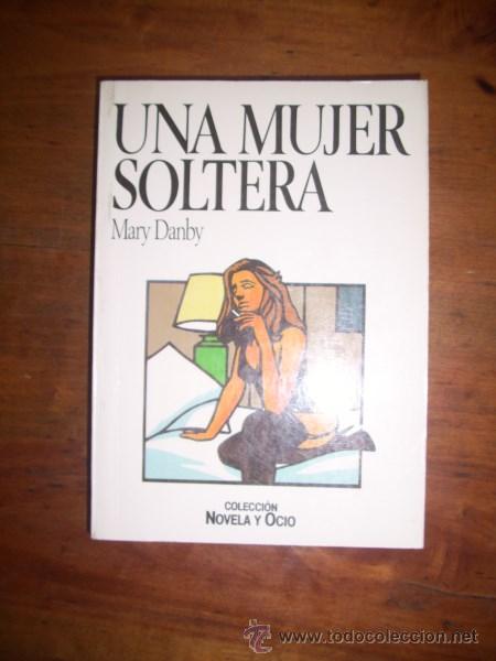Libros de segunda mano: DANBY, Mary. Una mujer soltera - Foto 1