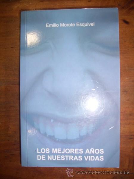 Libri di seconda mano: MOROTE ESQUIVEL, Emilio. Los mejores a&ntilde;os de nuestras vidas