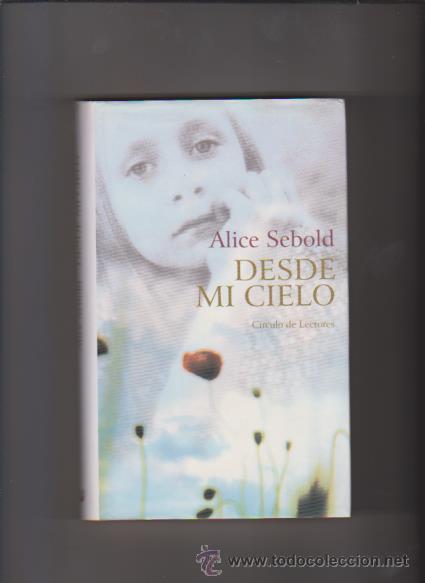 Libros de segunda mano: ALICE SEBOLD - DESDE MI CIELO - CIRCULO 2003 - Foto 1