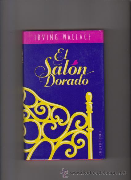 Libros de segunda mano: IRVING WALLACE - EL SAL&Oacute;N DORADO - CIRCULO 1989 - Foto 1