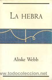 Libros de segunda mano: LA HEBRA, ALISKE WEBB, EDICIONES B - Foto 1