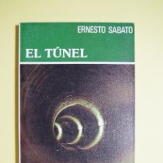 Libros de segunda mano: EL TUNEL - ERNESTO SABATO - 1981 - ENTREN Y VEAN LAS OFERTAS. Lote 46562030