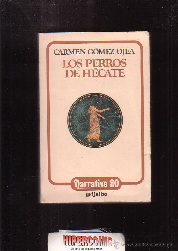 Libros de segunda mano: LOS PERROS DE HECATE / CARMEN GOMEZ OJEA - Foto 1