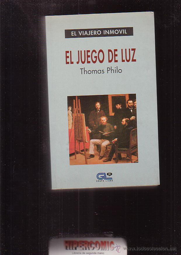 Libros de segunda mano: EL JUEGO DE LUZ / THOMAS PHILO - Foto 1