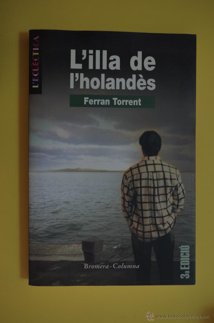 Libros de segunda mano: L&acute;&igrave;lla del L&acute;holandes - Ferran Torrent - 2000 - Foto 1