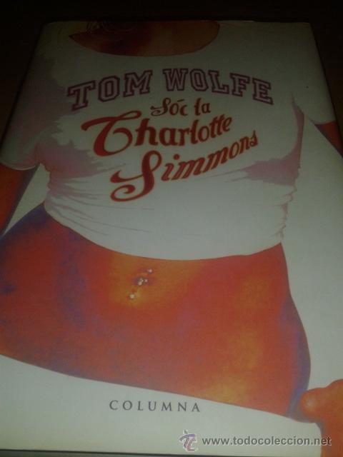 Libros de segunda mano: S&Oacute;C LA CHARLOTTE SIMMONS - TOM WOLFE - Foto 1