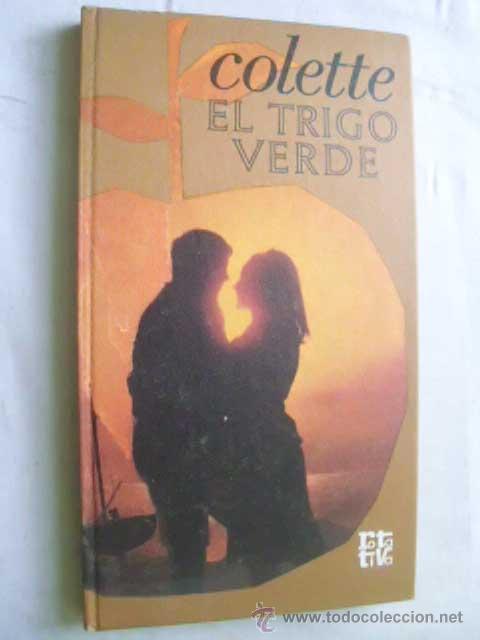 Libros de segunda mano: EL TRIGO VERDE. COLETTE. 1971 - Foto 1