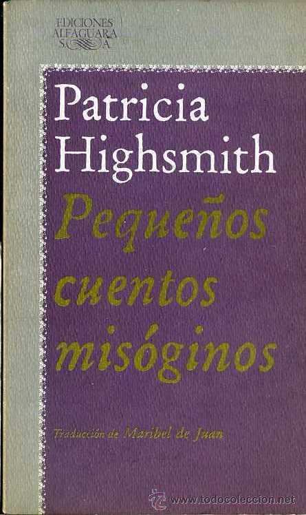 patricia highsmith : pequeños cuentos misóginos - Compra venta en  todocoleccion