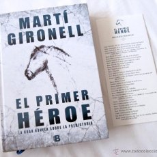 Libros de segunda mano: MARTI GIRONELL - EL PRIMER HEROE (LA GRAN NOVELA SOBRE LA PREHISTORIA) - MARZO 2014