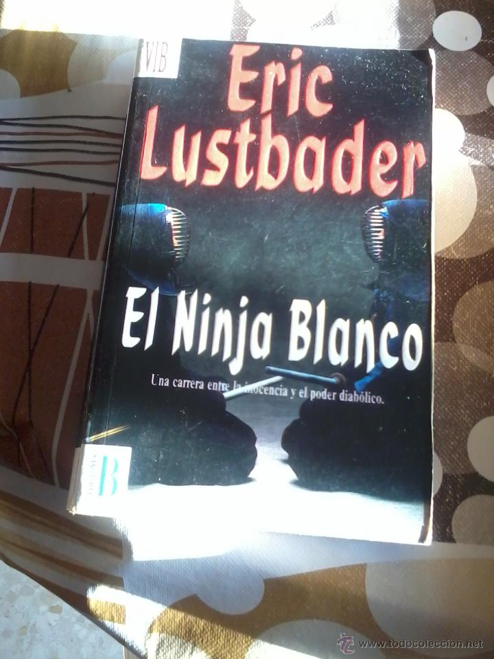 Libros de segunda mano: EL NINJA BLANCO. ERIC LUSTBADER. EDICIONES B. EST10B5 - Foto 1