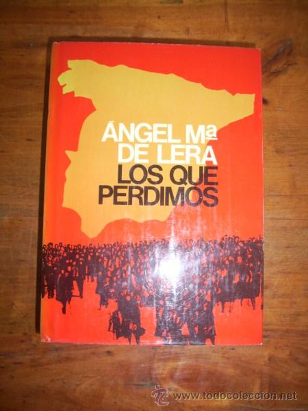 Libros de segunda mano: LERA, &Aacute;ngel M&ordf; de. Los que perdimos : novela - Foto 1