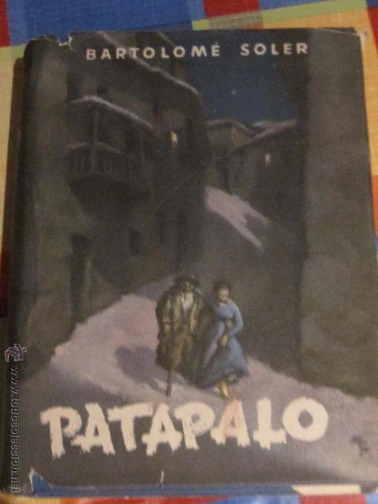 Libri di seconda mano: PATAPALO BARTOLOM&Eacute; SOLER EDIT HISPANO AMERICANA A&Ntilde;O 1949