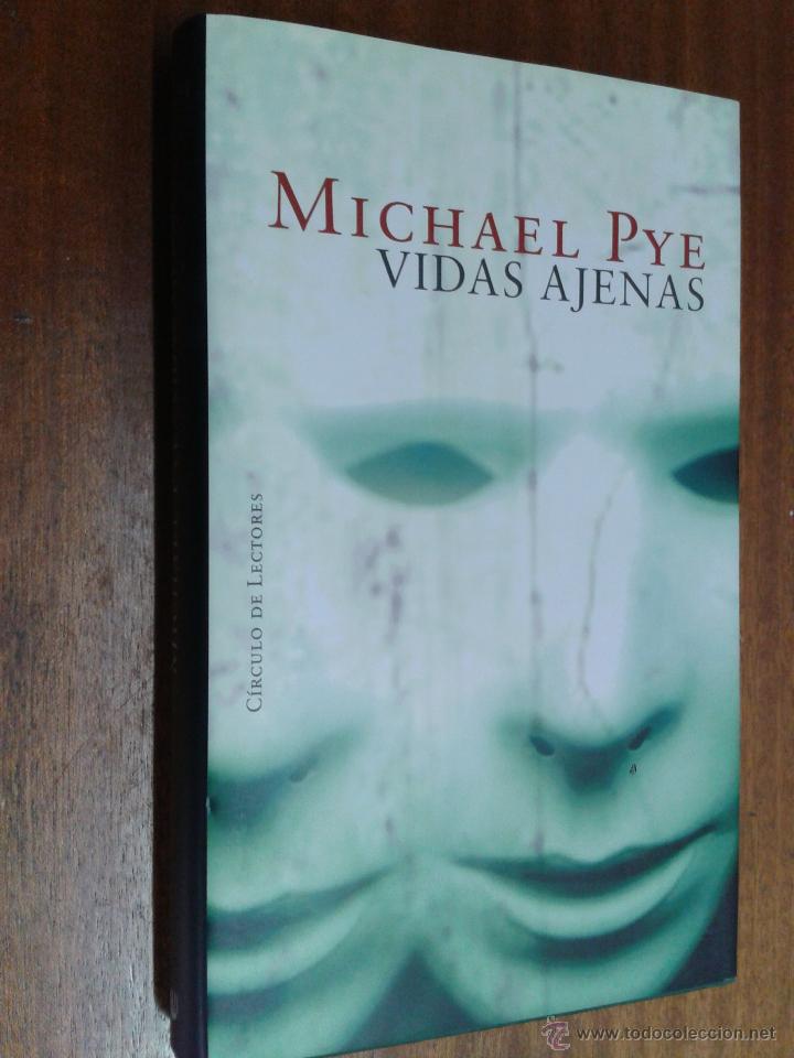 Libros de segunda mano: VIDAS AJENAS / MICHAEL PYE / C&Iacute;RCULO DE LECTORES - Foto 1