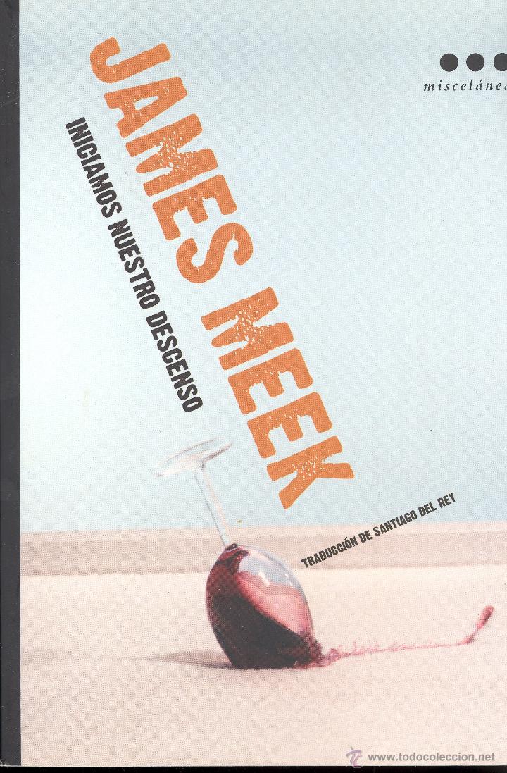 Libros de segunda mano: INICIAMOS NUESTRO DESCENSO James Meek