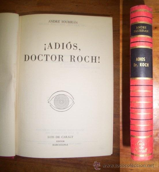 Libros de segunda mano: SOUBIRAN, Andr&eacute;. &iexcl;Adios, doctor Roch! - Foto 1