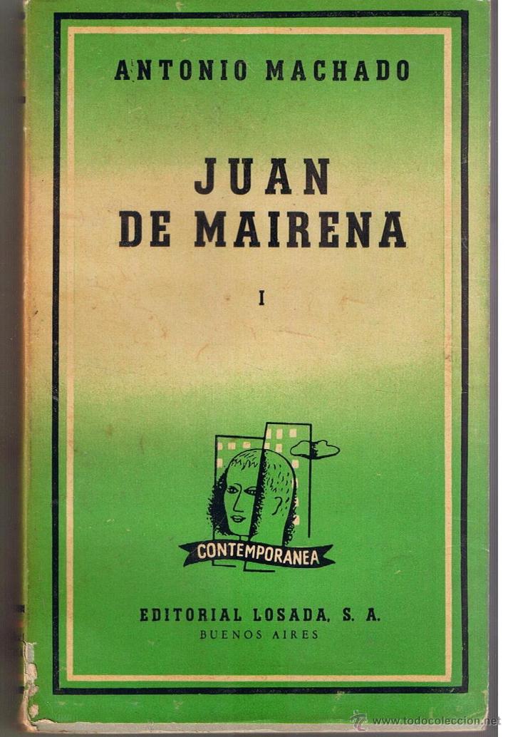 ANTONIO MACHADO. JUAN DE MAIRENA I. EDITORIAL LOSADA. BNOS. AIRES 1949. (TTRO4) (Libros de Segunda Mano (posteriores a 1936) - Literatura - Narrativa - Otros)