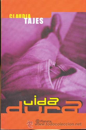 Libros de segunda mano: VIDA DURA - Claudia Tajes