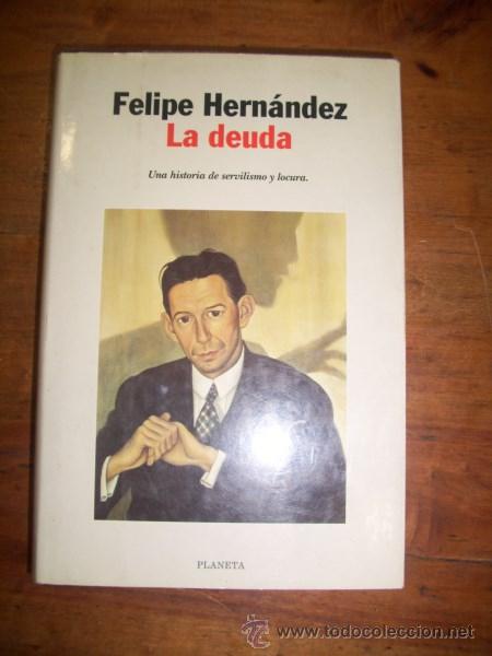 Libros de segunda mano: HERN&Aacute;NDEZ, Felipe. La deuda - Foto 1
