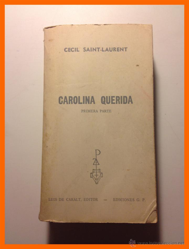 Libros de segunda mano: Carolina querida . Primera Parte - Cecil Saint-Laurent - Foto 1